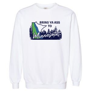 Bring Ya Ass To Minnesota Garment-Dyed Sweatshirt