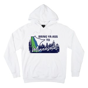 Bring Ya Ass To Minnesota Hoodie