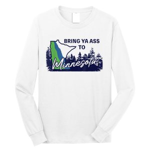 Bring Ya Ass To Minnesota Long Sleeve Shirt