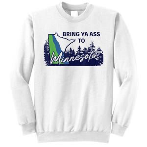 Bring Ya Ass To Minnesota Sweatshirt