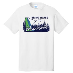 Bring Ya Ass To Minnesota Tall T-Shirt