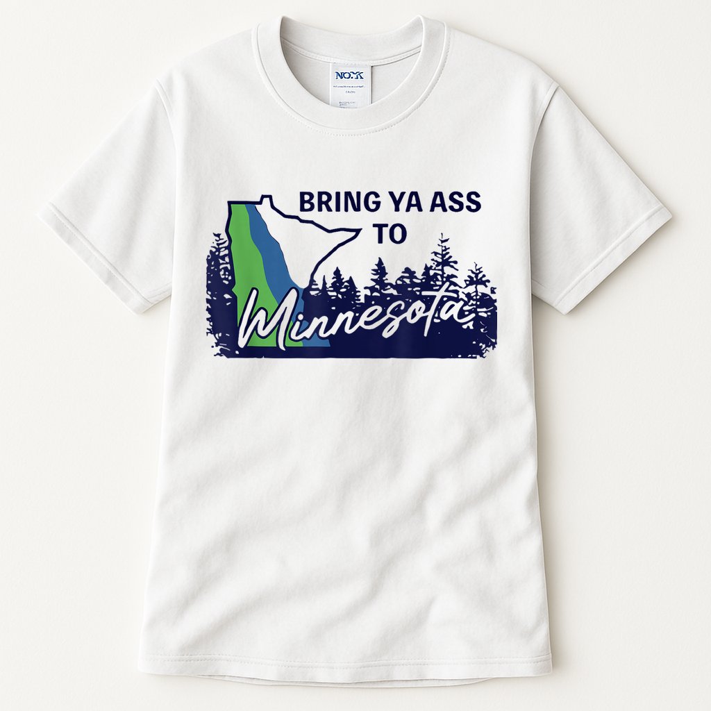 Bring Ya Ass To Minnesota Tall T-Shirt