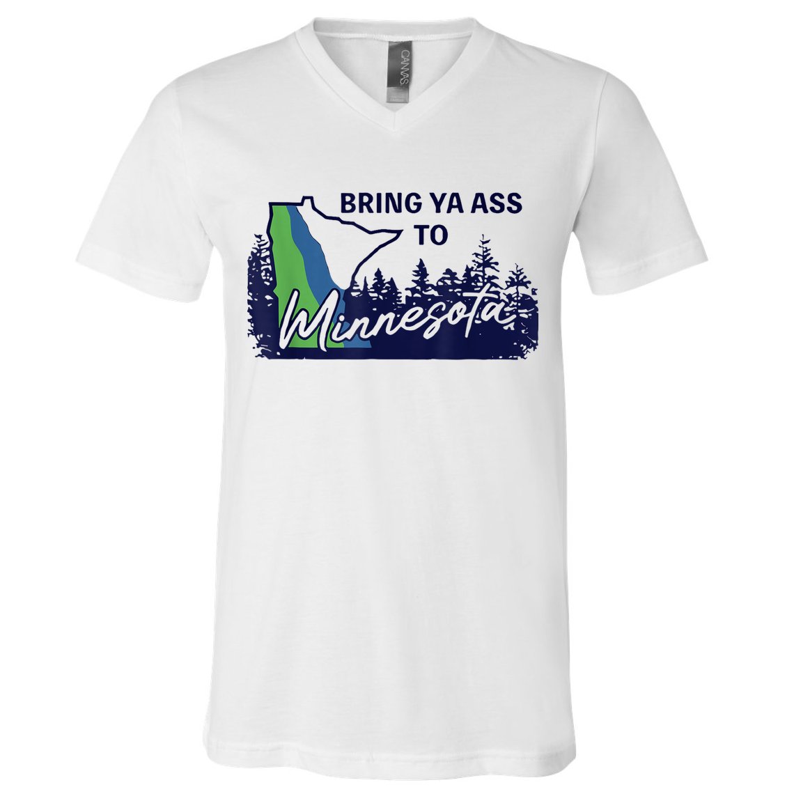 Bring Ya Ass To Minnesota V-Neck T-Shirt