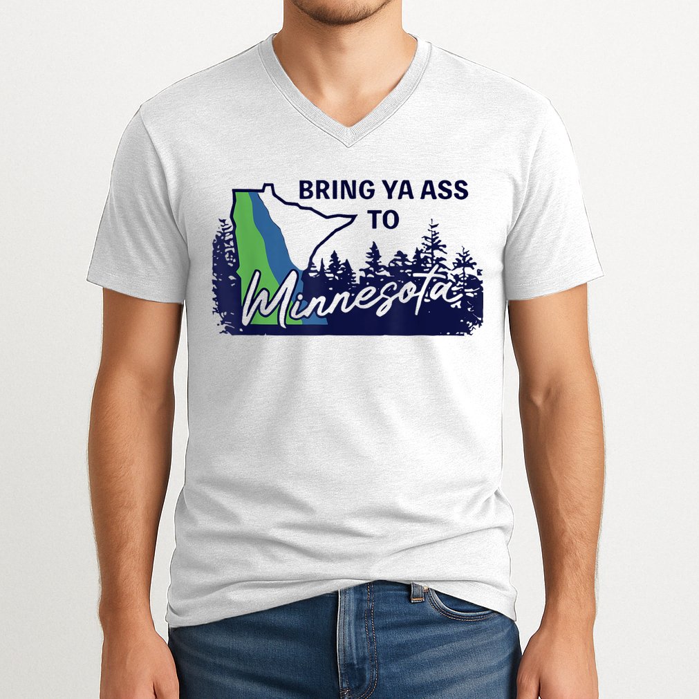 Bring Ya Ass To Minnesota V-Neck T-Shirt
