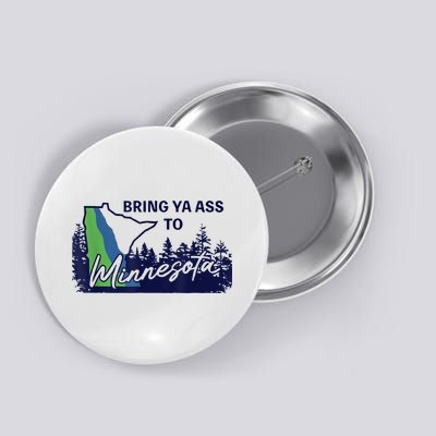 Bring Ya Ass To Minnesota Button