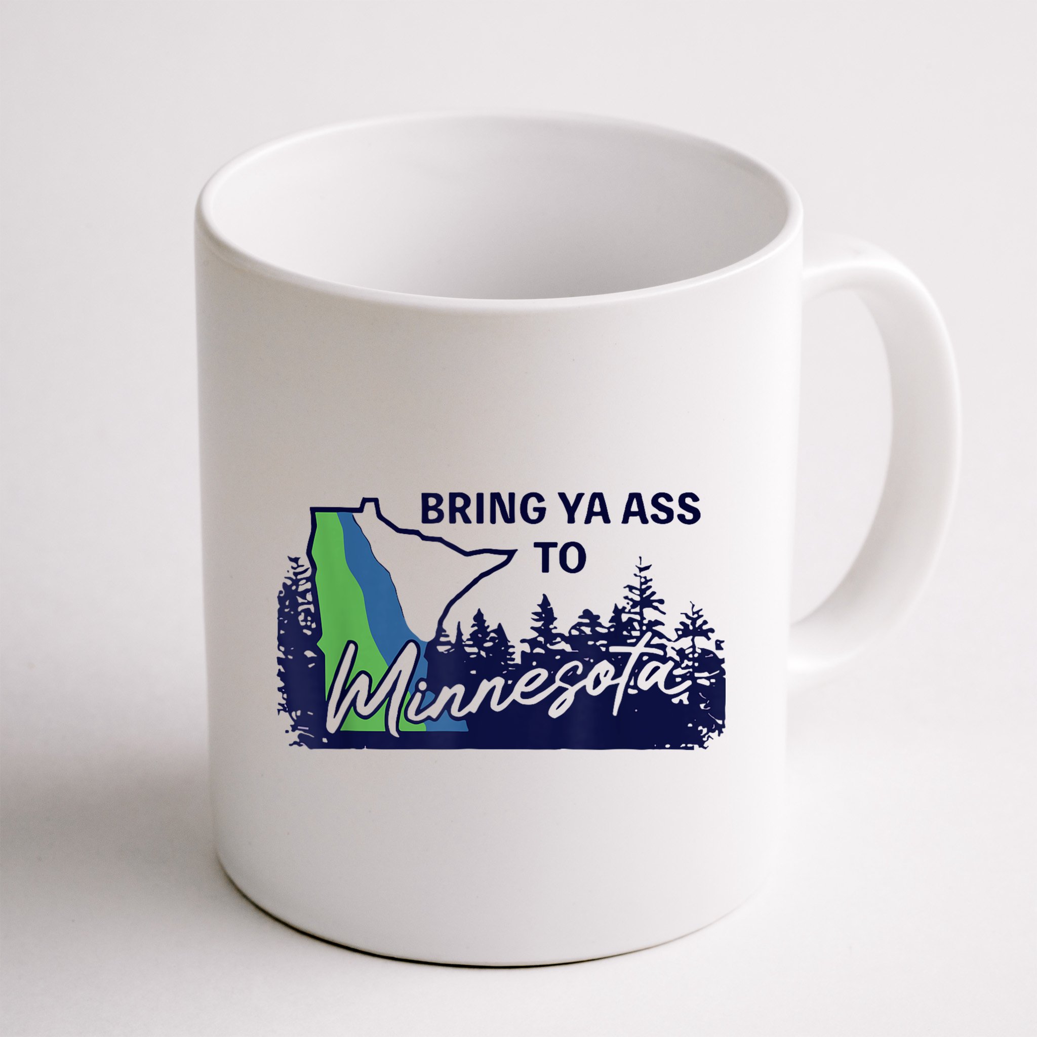 Bring Ya Ass To Minnesota Mug