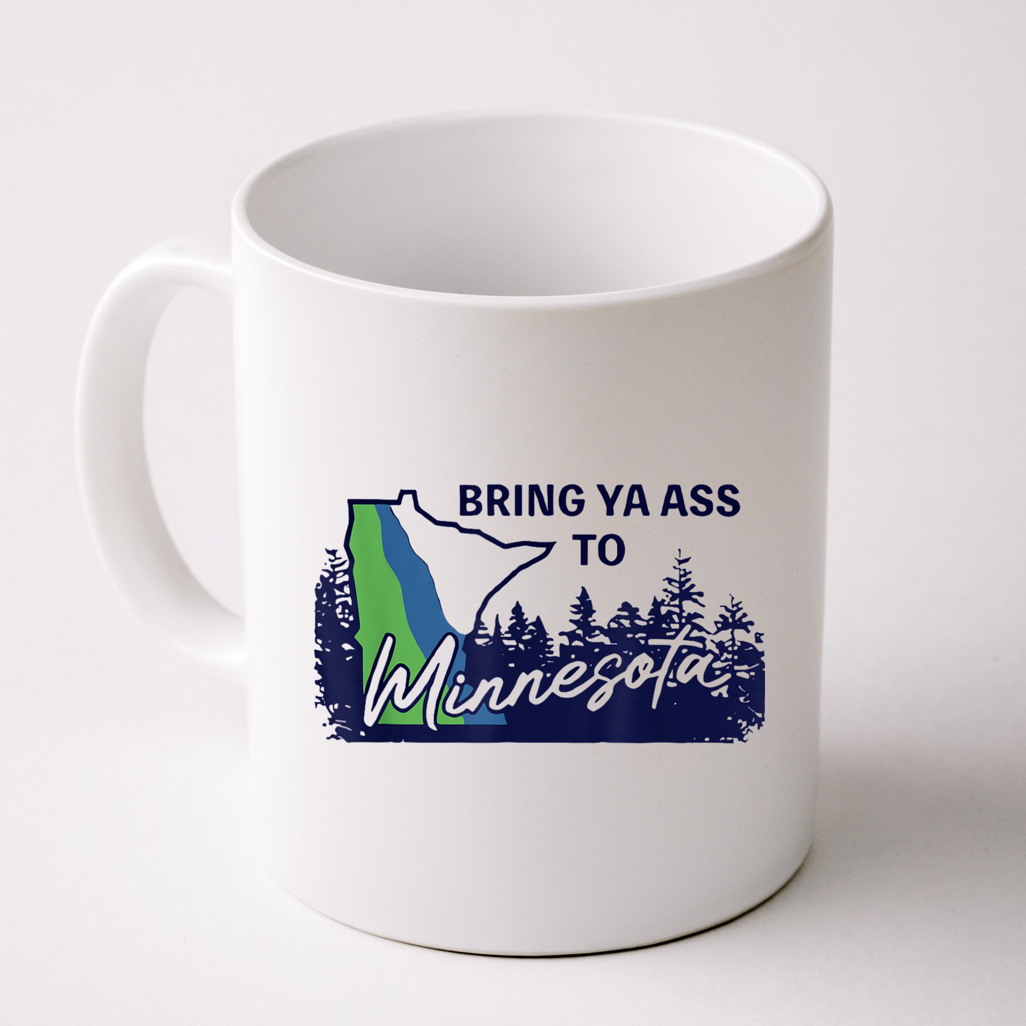 Bring Ya Ass To Minnesota Mug