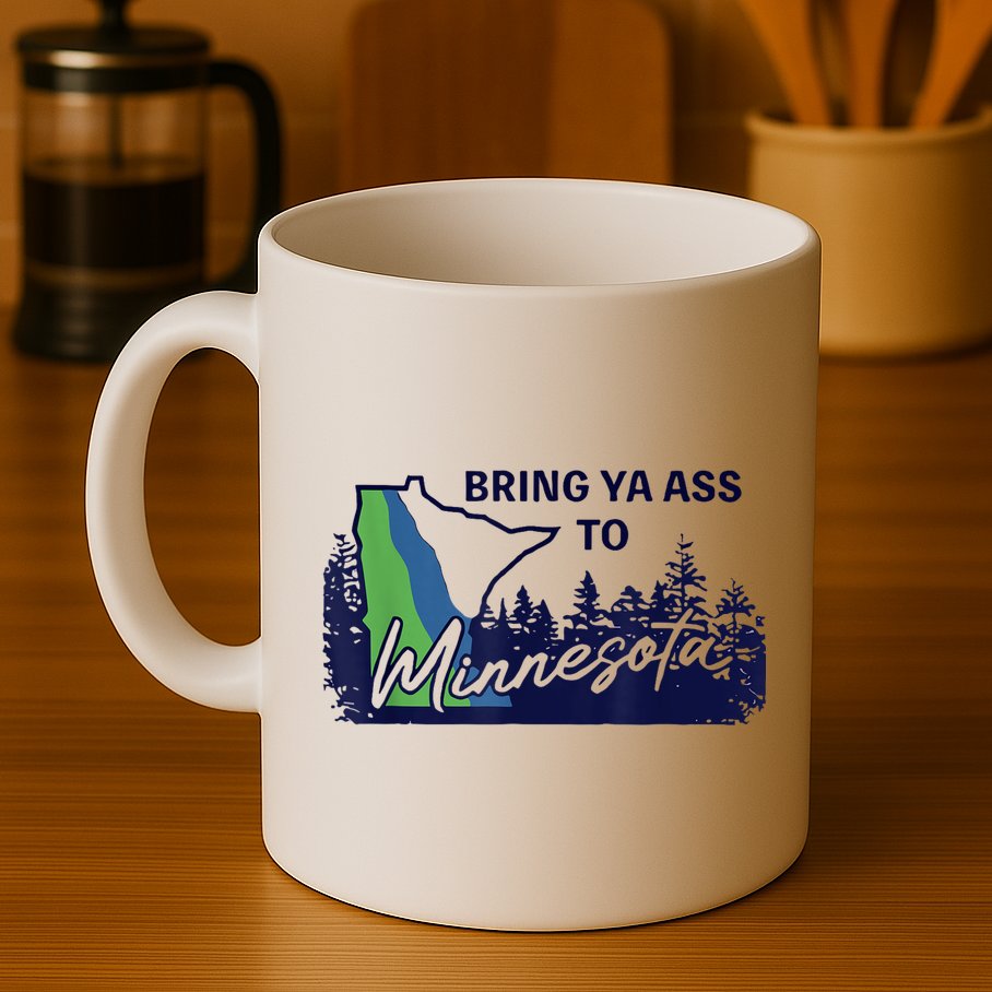 Bring Ya Ass To Minnesota Mug