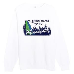 Bring Ya Ass To Minnesota Premium Crewneck Sweatshirt