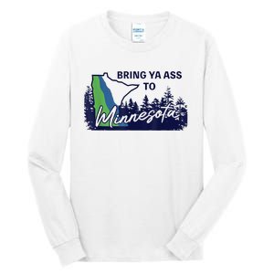 Bring Ya Ass To Minnesota Tall Long Sleeve T-Shirt