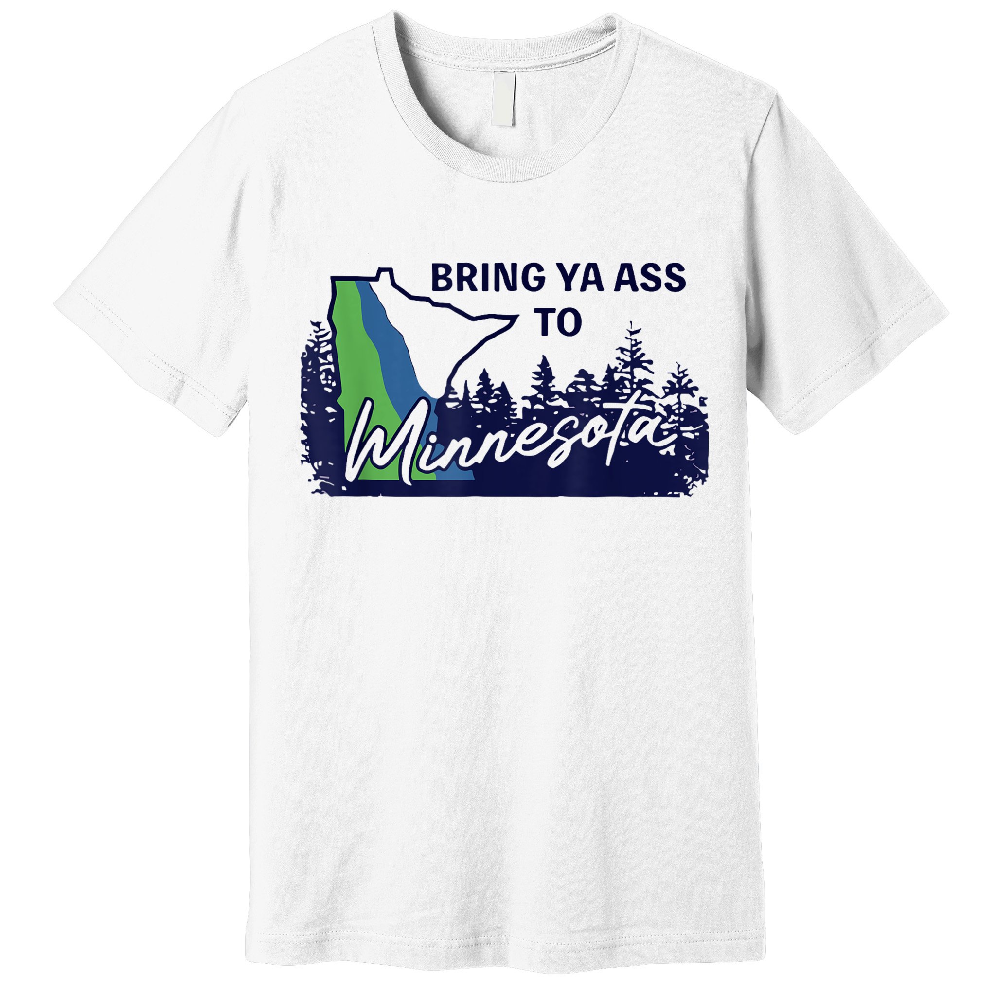 Bring Ya Ass To Minnesota Premium T-Shirt