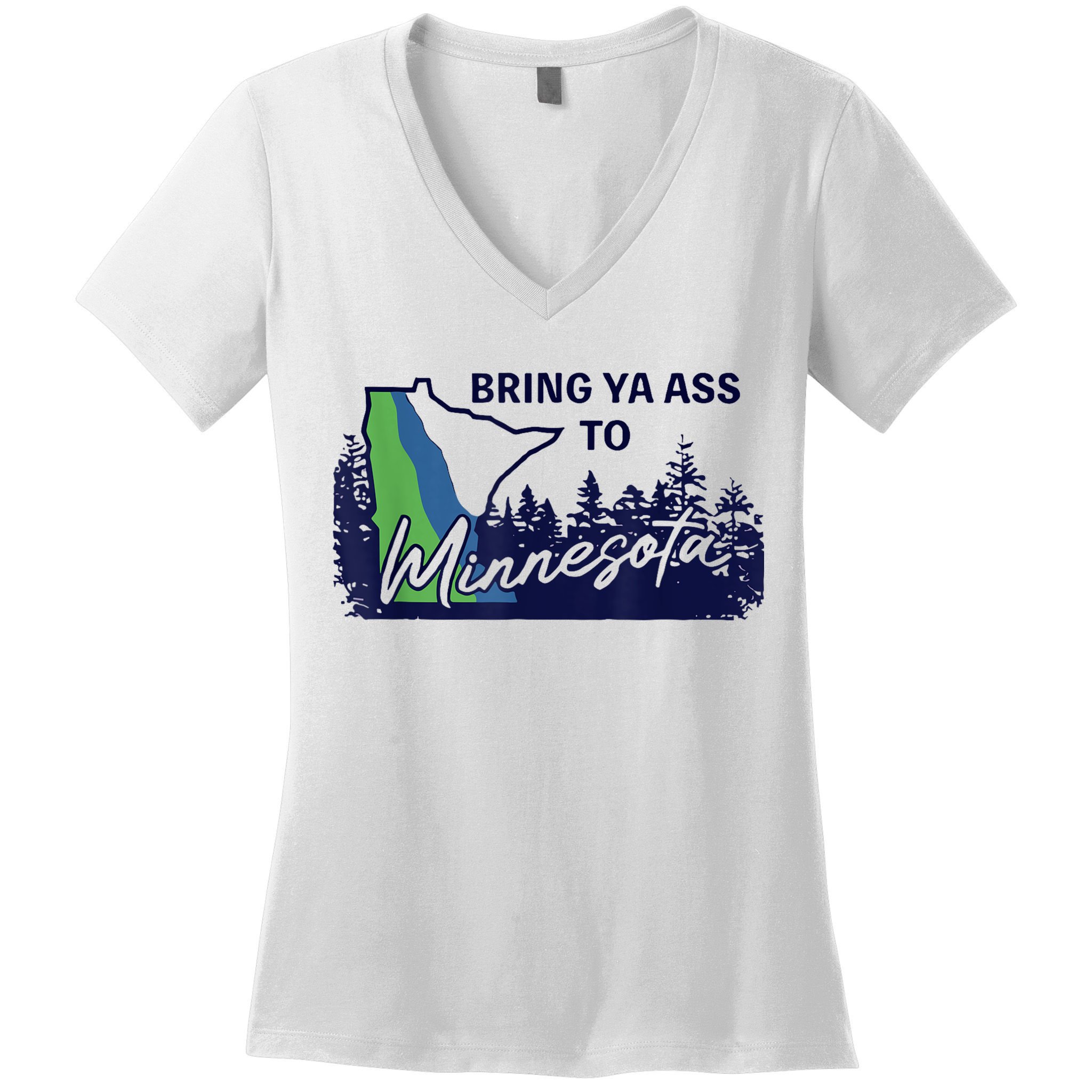 Bring Ya Ass To Minnesota Women's V-Neck T-Shirt