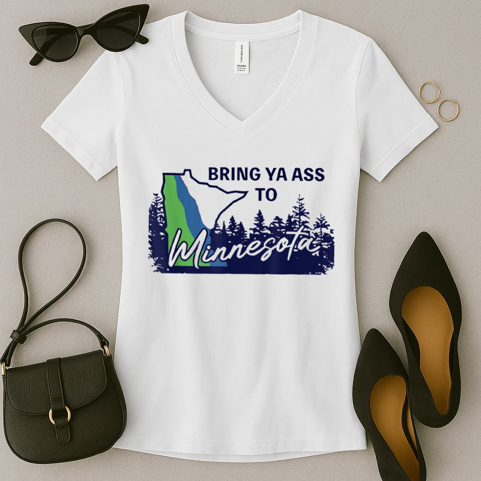 Bring Ya Ass To Minnesota Women's V-Neck T-Shirt