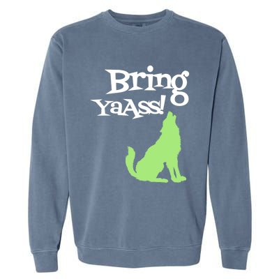 Bring Ya Ass Funny Gift Garment-Dyed Sweatshirt