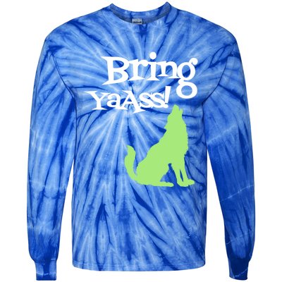 Bring Ya Ass Funny Gift Tie-Dye Long Sleeve Shirt