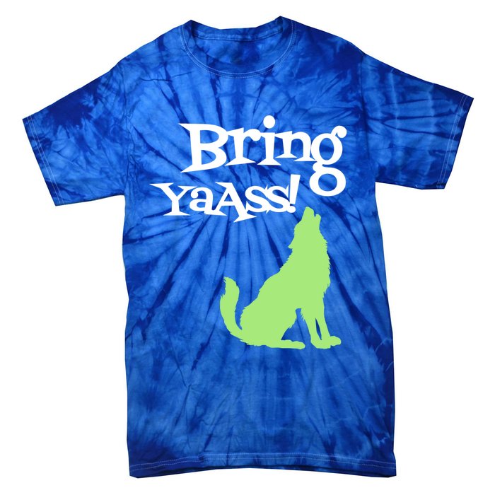 Bring Ya Ass Funny Gift Tie-Dye T-Shirt