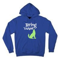 Bring Ya Ass Funny Gift Tall Hoodie