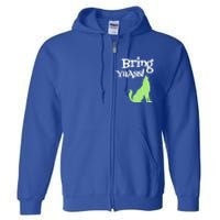 Bring Ya Ass Funny Gift Full Zip Hoodie