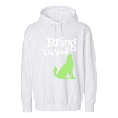 Bring Ya Ass Funny Gift Garment-Dyed Fleece Hoodie