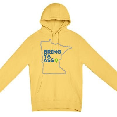 Bring Ya Ass To Minnesota Mn Premium Pullover Hoodie