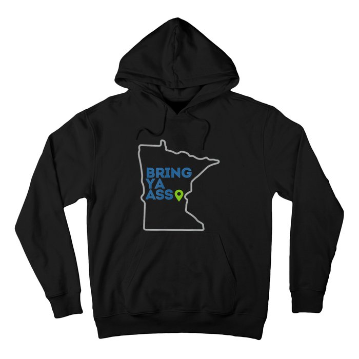 Bring Ya Ass To Minnesota Mn Hoodie