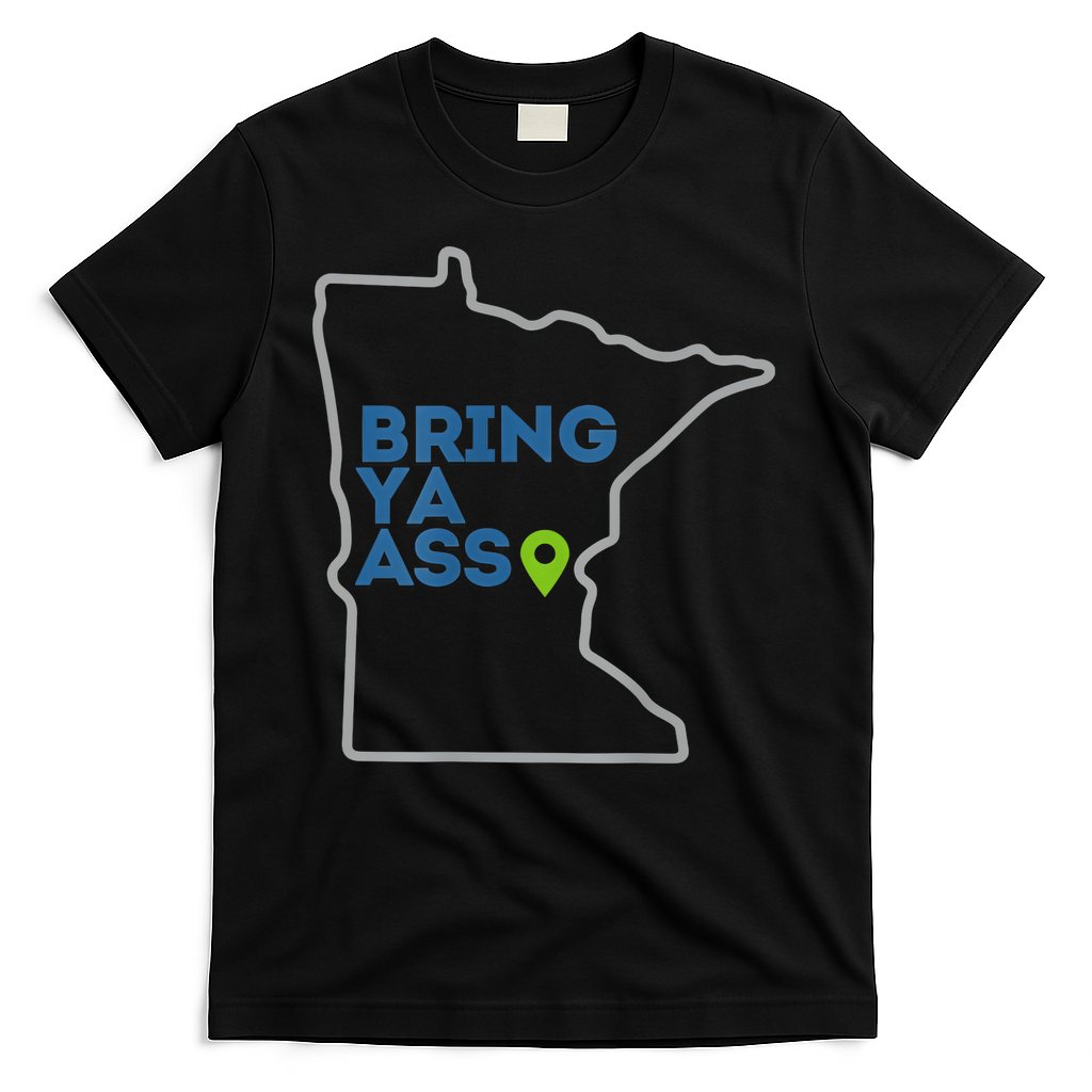 Bring Ya Ass To Minnesota Mn T-Shirt