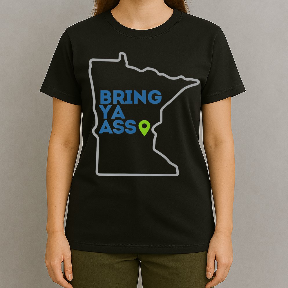 Bring Ya Ass To Minnesota Mn T-Shirt