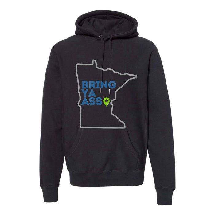 Bring Ya Ass To Minnesota Mn Premium Hoodie