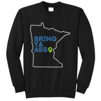 Bring Ya Ass To Minnesota Mn Tall Sweatshirt