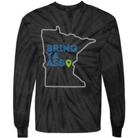 Bring Ya Ass To Minnesota Mn Tie-Dye Long Sleeve Shirt