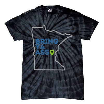 Bring Ya Ass To Minnesota Mn Tie-Dye T-Shirt