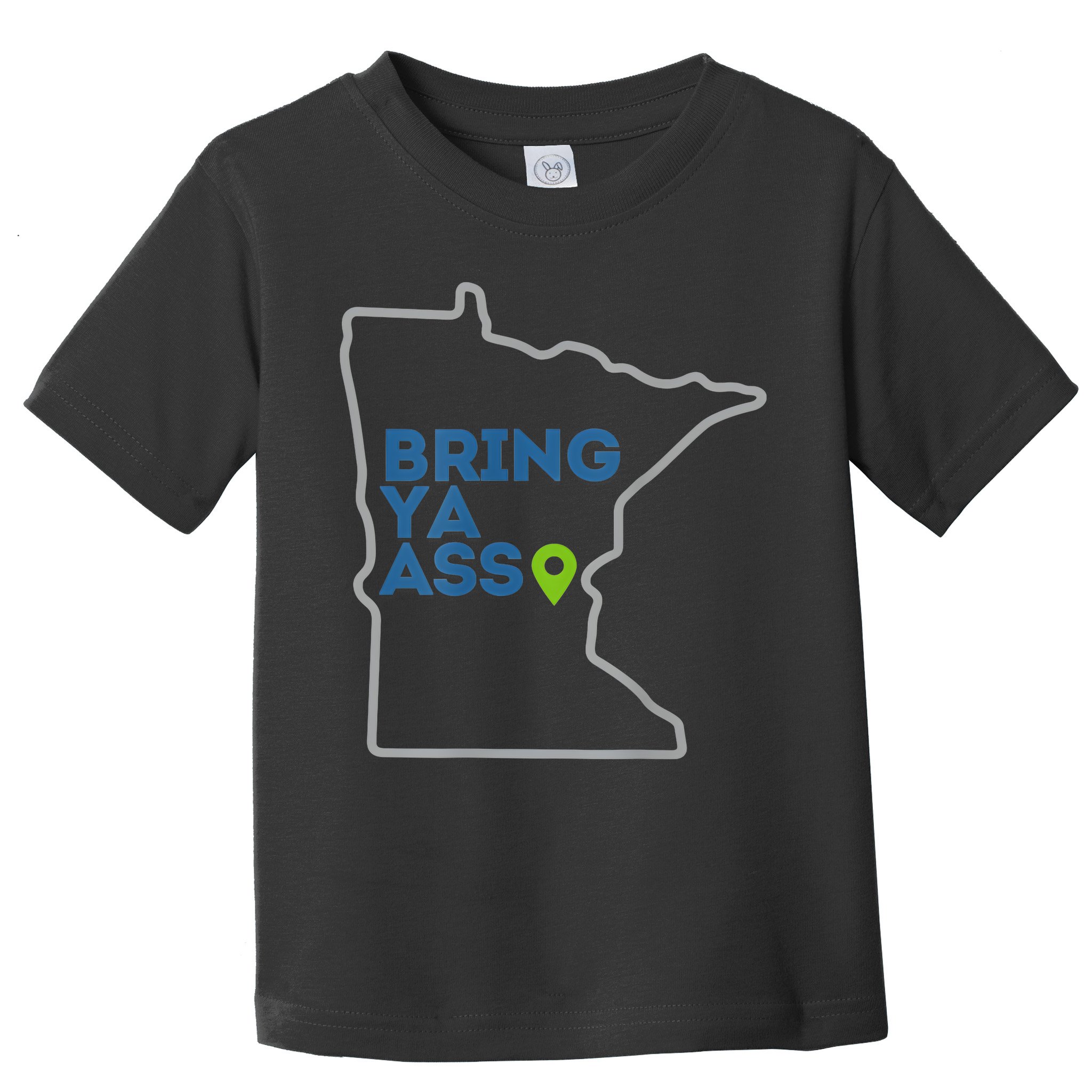Bring Ya Ass To Minnesota Mn Toddler T-Shirt