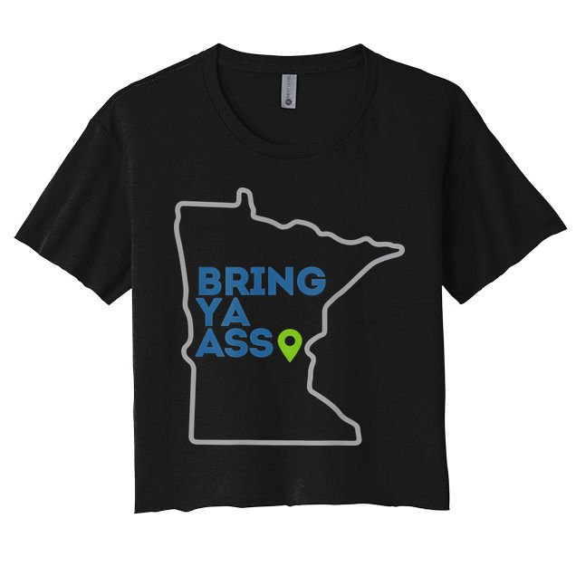 Bring Ya Ass To Minnesota Mn Women's Crop Top Tee