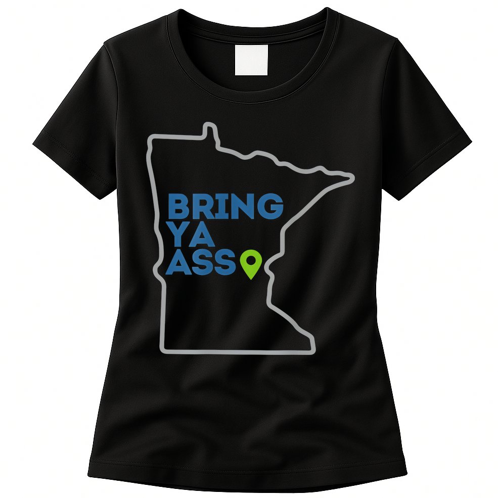 Bring Ya Ass To Minnesota Mn Womens T-Shirt