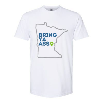 Bring Ya Ass To Minnesota Mn Softstyle CVC T-Shirt