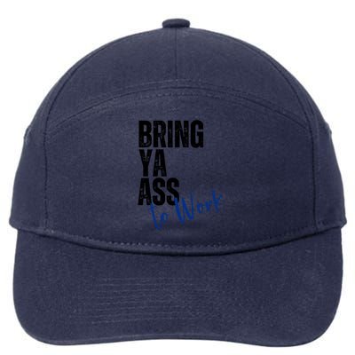 Bring Ya Ass To Work Funny Retro Distressed Gift 7-Panel Snapback Hat