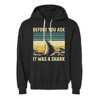 Before Your Ask It Was A Shark Funny Amputation Surgery Garment-Dyed Fleece Hoodie