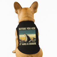 Before Your Ask It Was A Shark Funny Amputation Surgery Doggie Tank