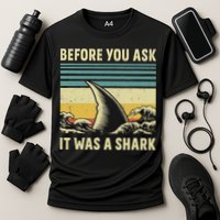 Before Your Ask It Was A Shark Funny Amputation Surgery Performance Shirt