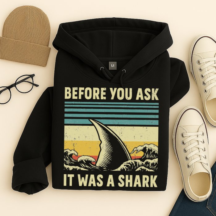 Before Your Ask It Was A Shark Funny Amputation Surgery Hoodie