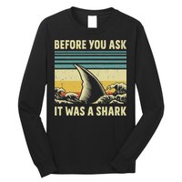 Before Your Ask It Was A Shark Funny Amputation Surgery Long Sleeve Shirt