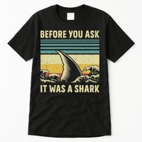 Before Your Ask It Was A Shark Funny Amputation Surgery Tall T-Shirt