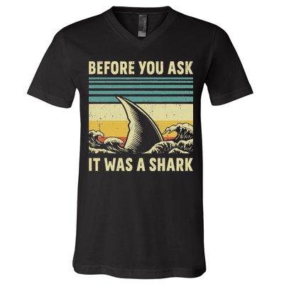 Before Your Ask It Was A Shark Funny Amputation Surgery V-Neck T-Shirt