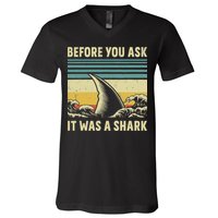 Before Your Ask It Was A Shark Funny Amputation Surgery V-Neck T-Shirt