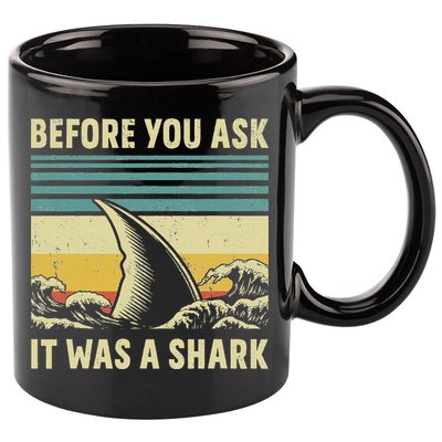 Before Your Ask It Was A Shark Funny Amputation Surgery 11oz C Handle Ceramic Mug