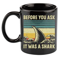 Before Your Ask It Was A Shark Funny Amputation Surgery 11oz C Handle Ceramic Mug