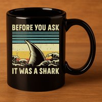 Before Your Ask It Was A Shark Funny Amputation Surgery 11oz C Handle Ceramic Mug