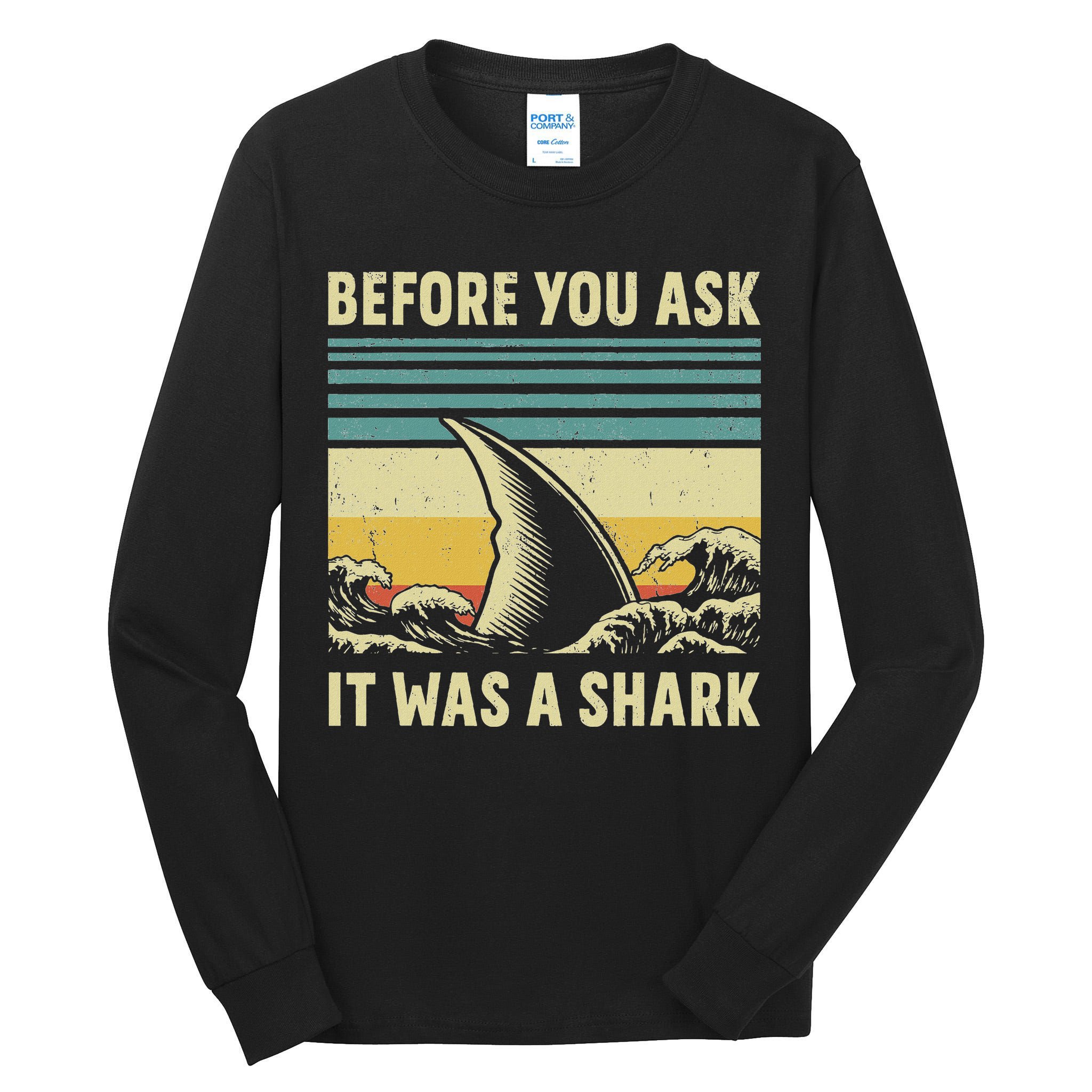Before Your Ask It Was A Shark Funny Amputation Surgery Tall Long Sleeve T-Shirt