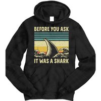 Before Your Ask It Was A Shark Funny Amputation Surgery Tie Dye Hoodie