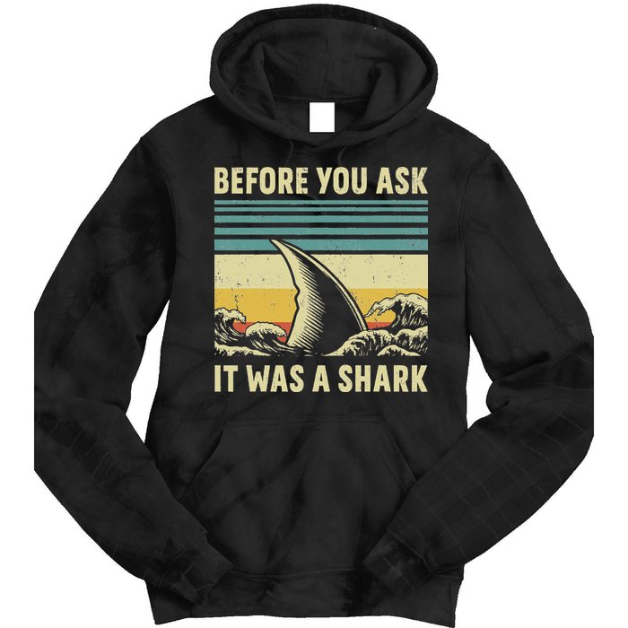 Before Your Ask It Was A Shark Funny Amputation Surgery Tie Dye Hoodie